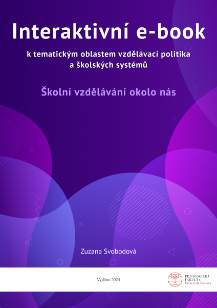 Interaktivní e-book k tematickým oblastem vzdělávací politika a školských systémů:  Školní vzdělávání okolo nás