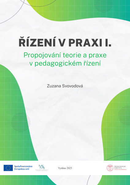 Řízení v praxi I: Propojování teorie a praxe v pedagogickém řízení